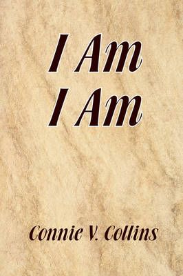 I Am I Am By Connie V Collins 9781436383424 (Paperback)