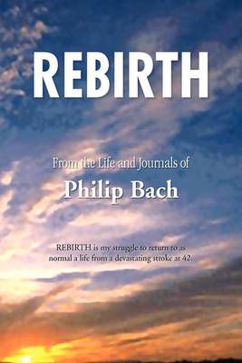 Rebirth By Philip Bach 9781436386517 (Paperback)