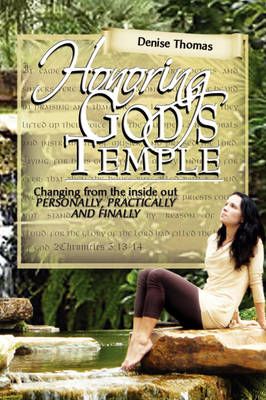 Honoring God's Temple By Denise Thomas 9781436388498 (Hardback)