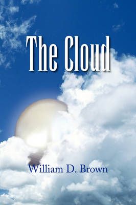 The Cloud By William D (University of Arkansas) Brown 9781436390385