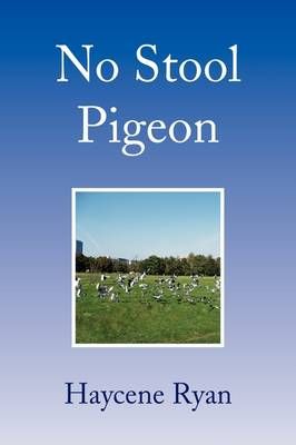 No Stool Pigeon By Haycene Ryan 9781436392037 (Paperback)