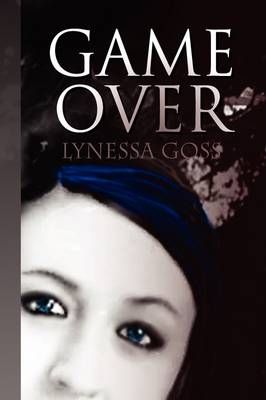 Game Over By Lynessa Goss 9781436394673 (Hardback)
