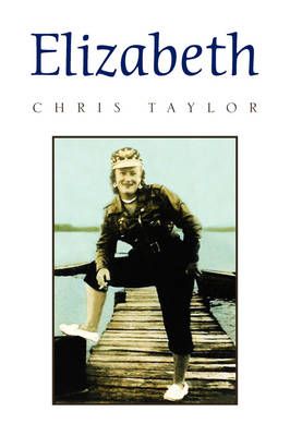 Elizabeth By Chris Taylor 9781436395656 (Paperback)