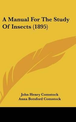 A Manual For The Study Of Insects (1895) 9781436500340 (Hardback)
