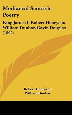 Mediaeval Scottish Poetry 9781436522021 (Hardback)