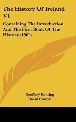 The History Of Ireland V1 9781436559782 (Hardback)