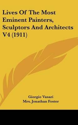 Lives Of The Most Eminent Painters, Sculptors And Architects V4 (1911)
