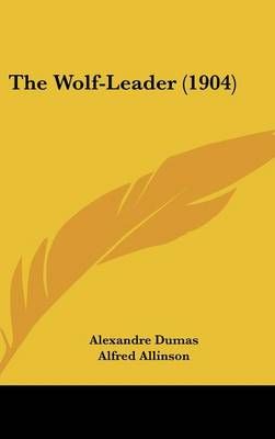 The Wolf-Leader (1904) 9781436575249 (Hardback)