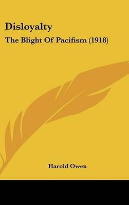 Disloyalty By Professor Emeritus Harold Owen 9781436583213 (Hardback)