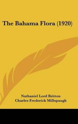 The Bahama Flora (1920) 9781436619981 (Hardback)