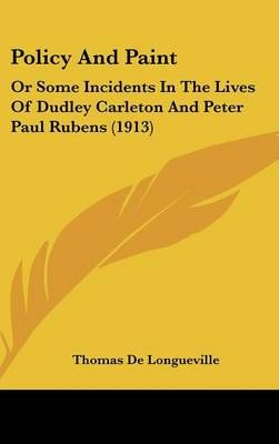 Policy And Paint By Thomas De Longueville 9781436638340 (Hardback)