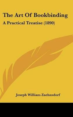 The Art Of Bookbinding By Joseph William Zaehnsdorf 9781436639101