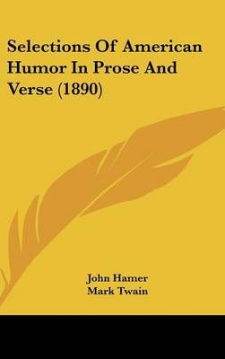 Selections Of American Humor In Prose And Verse (1890) 9781436648769