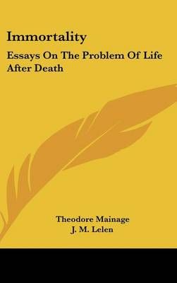 Immortality By Theodore Mainage (author), J M Lelen (translator)