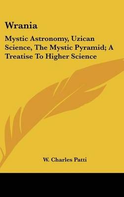 Wrania By W Charles Patti 9781436694483 (Hardback)