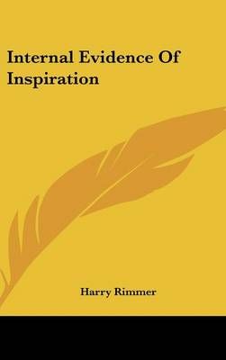 Internal Evidence of Inspiration By Harry Rimmer 9781436697316