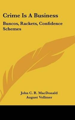 Crime Is A Business 9781436698450 (Hardback)