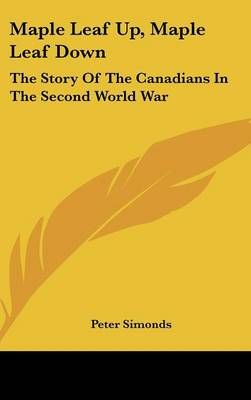 Maple Leaf Up, Maple Leaf Down By Peter Simonds 9781436709620