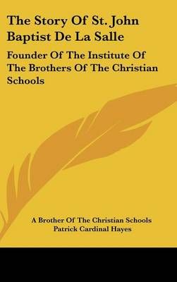 The Story Of St. John Baptist De La Salle 9781436712002 (Hardback)