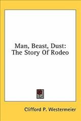 Man, Beast, Dust By Clifford P Westermeier 9781436712255 (Hardback)