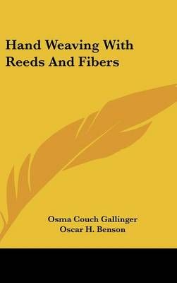 Hand Weaving With Reeds And Fibers 9781436712545 (Hardback)