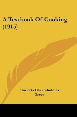A Textbook Of Cooking (1915) By Carlotta Cherryholmes Greer
