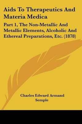 Aids To Therapeutics And Materia Medica 9781436762922 (Paperback)