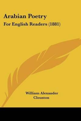 Arabian Poetry By William Alexander Clouston (editor) 9781436780360