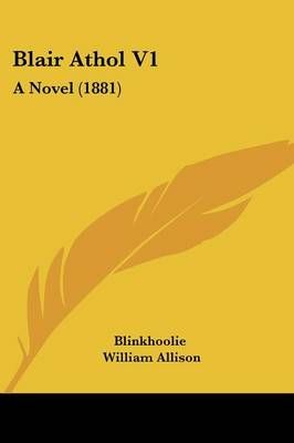 Blair Athol V1 By Blinkhoolie, William Allison 9781436790321