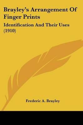 Brayley's Arrangement Of Finger Prints By Frederic A Brayley