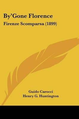 By'Gone Florence 9781436795357 (Paperback)