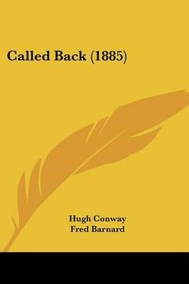 Called Back (1885) By Hugh Conway (author), Fred Barnard (illustrator)