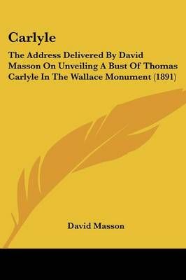 Carlyle By David Masson 9781436797702 (Paperback)