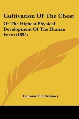 Cultivation Of The Chest By Edmund Shaftesbury 9781436816892