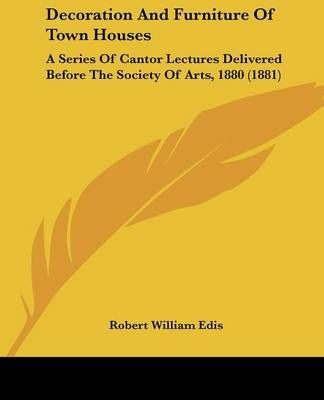 Decoration And Furniture Of Town Houses By Robert William Edis