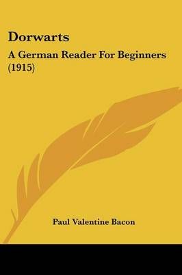 Dorwarts By Paul Valentine Bacon 9781436825184 (Paperback)
