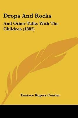 Drops And Rocks By Eustace Rogers Conder 9781436826457 (Paperback)