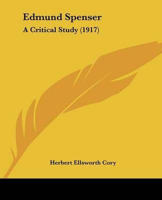 Edmund Spenser By Herbert Ellsworth Cory 9781436829373 (Paperback)