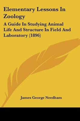 Elementary Lessons In Zoology By James George Needham 9781436831628