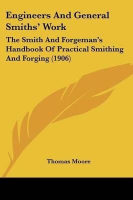 Engineers And General Smiths' Work By Thomas Moore 9781436834940