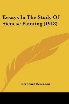 Essays In The Study Of Sienese Painting (1918) By Bernhard Berenson