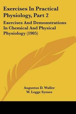 Exercises in Practical Physiology, Part 2 9781436841825 (Paperback)