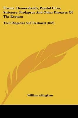 Fistula, Hemorrhoids, Painful Ulcer, Stricture, Prolapsus And Other Diseases Of The Rectum