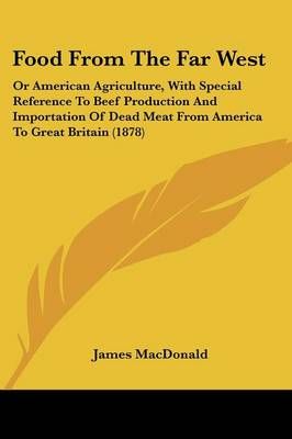 Food From The Far West By Dr James MacDonald 9781436849975 (Paperback)