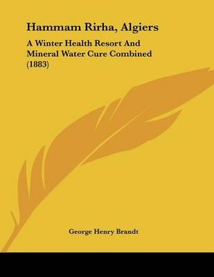 Hammam Rirha, Algiers By George Henry Brandt 9781436864930 (Paperback)