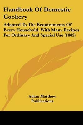 Handbook Of Domestic Cookery By Adam Matthew Publications (Paperback)