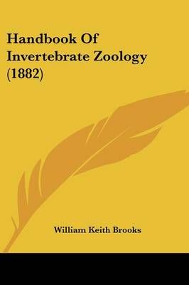Handbook Of Invertebrate Zoology (1882) By William Keith Brooks