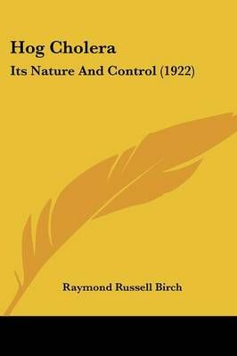 Hog Cholera By Raymond Russell Birch 9781436875745 (Paperback)