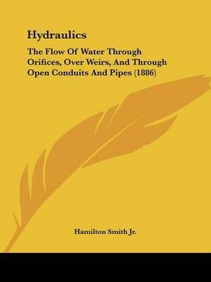 Hydraulics By Hamilton Smith 9781436878814 (Paperback)