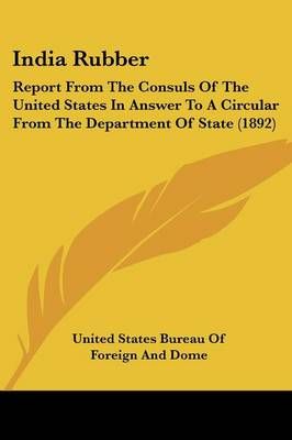 India Rubber By United States Bureau of Foreign and Dome 9781436881623